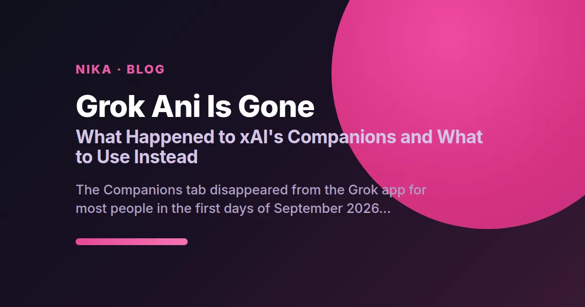Grok Ani retired: what happened to xAI's 3D companions in 2026