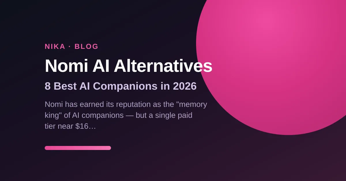بدائل Nomi AI — أفضل 8 رفقاء ذكاء اصطناعي في 2026