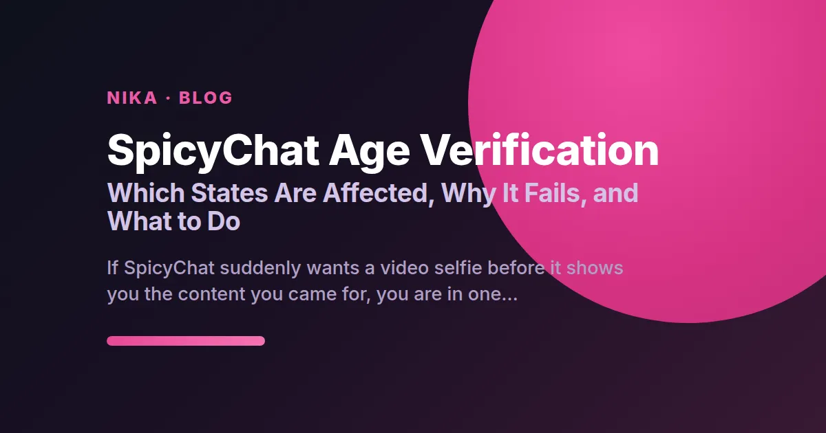 SpicyChat age verification explained: affected states and countries, and alternatives